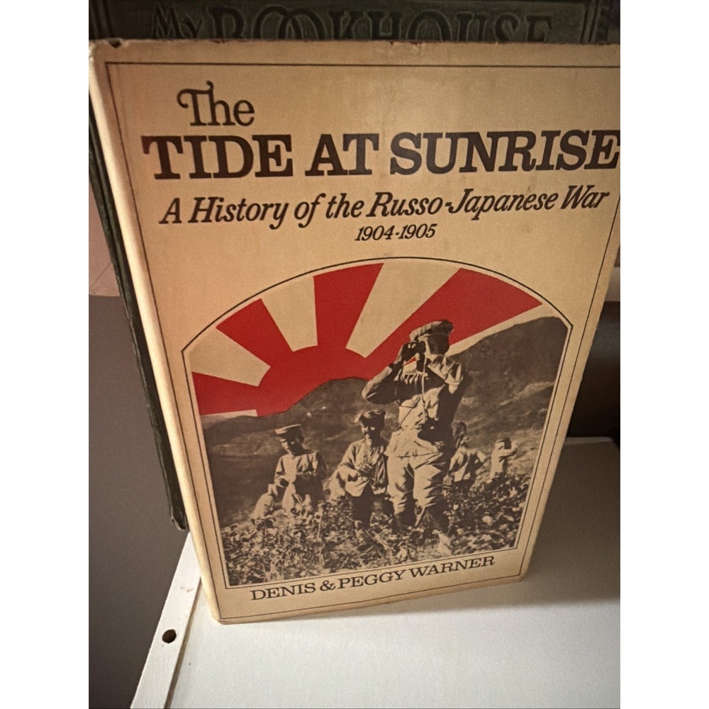 THE TIDE AT SUNRISE: History of Russo-Japanese War - HC w/DJ - Warner - 1974
